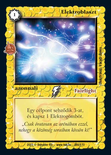 Kiadás: Hódítások
Gyakoriság: gyakori