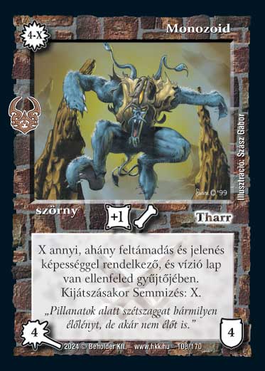 Kiadás: Ősi Káosz
Gyakoriság: gyakori