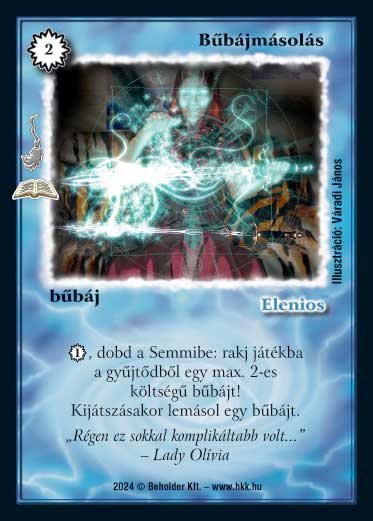 Kiadás: Manaszipoly (Zén)
Gyakoriság: ritka