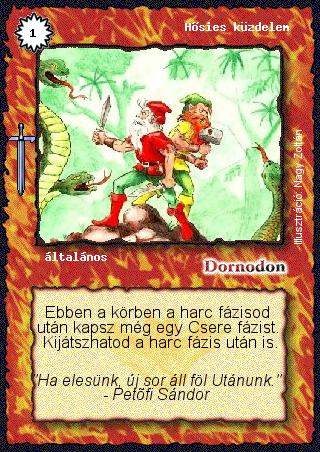 Kiadás: Hőskorszak
Gyakoriság: gyakori