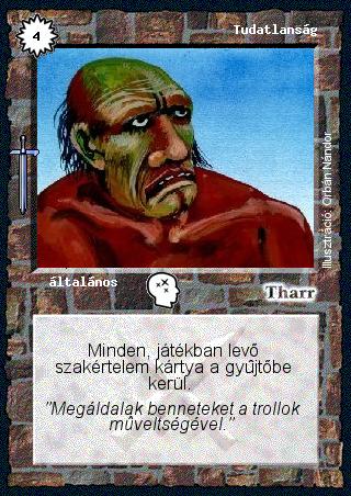 Kiadás: Hőskorszak
Gyakoriság: gyakori