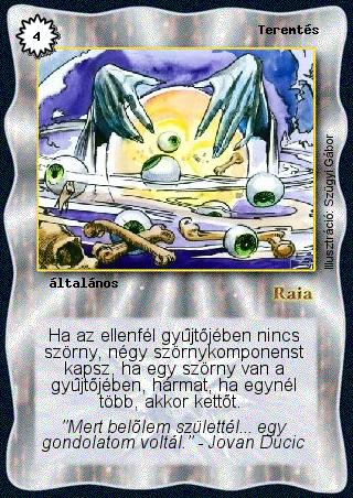 Kiadás: Alappakli, 3. kiadás, Alappakli, 4. kiadás, Hőskorszak
Gyakoriság: gyakori