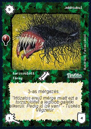 Kiadás: Alappakli, 5. kiadás (Ősök városa)
Gyakoriság: gyakori