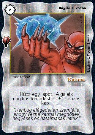 Kiadás: Alappakli, 5. kiadás (Ősök városa), Alappakli, 6. kiadás (Ősök Városa), Alappakli, 7. kiadás (Ősök Városa)
Gyakoriság: gyakori