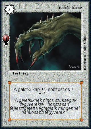 Kiadás: Alappakli, 5. kiadás (Ősök városa), Alappakli, 6. kiadás (Ősök Városa)
Gyakoriság: gyakori