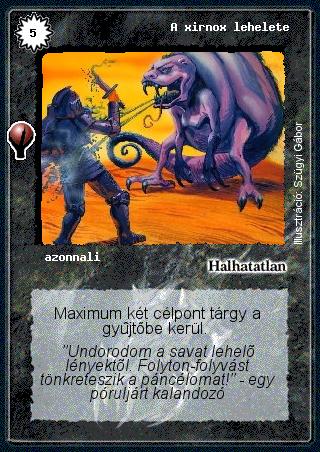 Kiadás: Alappakli, 5. kiadás (Ősök városa), Alappakli, 6. kiadás (Ősök Városa)
Gyakoriság: gyakori