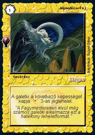 Kiadás: Alappakli, 5. kiadás (Ősök városa), Alappakli, 6. kiadás (Ősök Városa), Alappakli, 7. kiadás (Ősök Városa)
Gyakoriság: gyakori