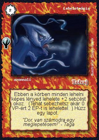 Kiadás: Alappakli, 5. kiadás (Ősök városa)
Gyakoriság: nem gyakori