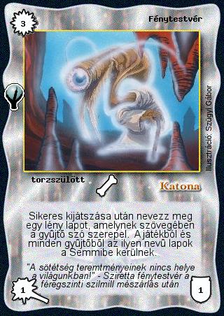 Kiadás: Alappakli, 5. kiadás (Ősök városa), Alappakli, 6. kiadás (Ősök Városa), Alappakli, 7. kiadás (Ősök Városa)
Gyakoriság: nem gyakori