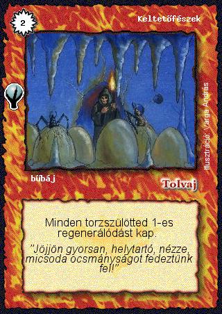 Kiadás: Alappakli, 5. kiadás (Ősök városa)
Gyakoriság: nem gyakori