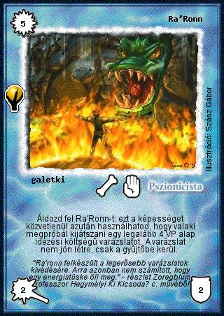 Kiadás: Alappakli, 5. kiadás (Ősök városa), Alappakli, 6. kiadás (Ősök Városa), Alappakli, 7. kiadás (Ősök Városa)
Gyakoriság: ritka