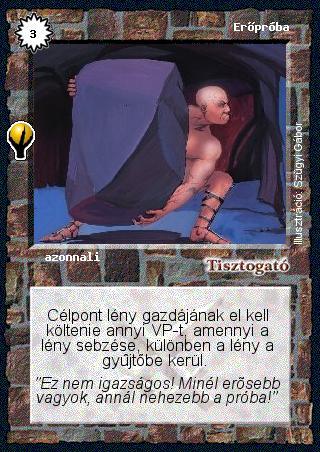 Kiadás: Alappakli, 5. kiadás (Ősök városa), Alappakli, 6. kiadás (Ősök Városa), Alappakli, 7. kiadás (Ősök Városa)
Gyakoriság: ritka