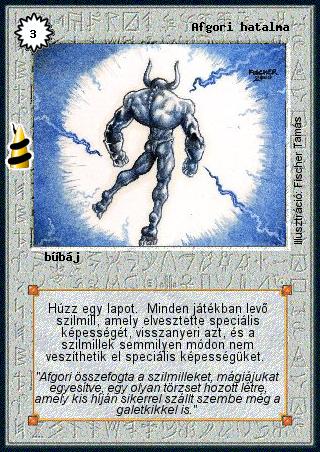 Kiadás: Rúvel hegy, Alappakli, 6. kiadás (Ősök Városa), Alappakli, 7. kiadás (Ősök Városa)
Gyakoriság: ritka