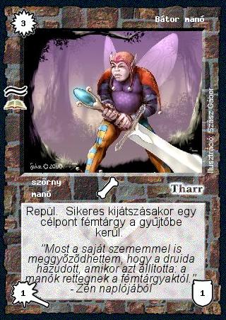 Kiadás: A romlás mocsara (Zén)
Gyakoriság: ritka