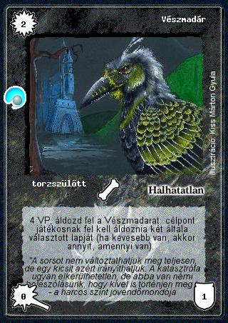 Kiadás: Két világ közt, Alappakli, 6. kiadás (Ősök Városa), Alappakli, 7. kiadás (Ősök Városa)
Gyakoriság: nem gyakori