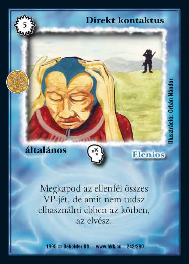 Kiadás: Alappakli, 1. kiadás, Alappakli, 2. kiadás, Alappakli, 3. kiadás, Alappakli, 4. kiadás, Túlélők Földje
Gyakoriság: ritka