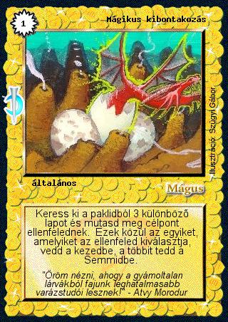 Kiadás: Sötét kor
Gyakoriság: nem gyakori