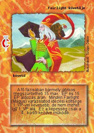 Kiadás: Sötét kor
Gyakoriság: nem gyakori