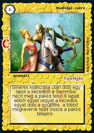 Kiadás: Sötét kor
Gyakoriság: ritka