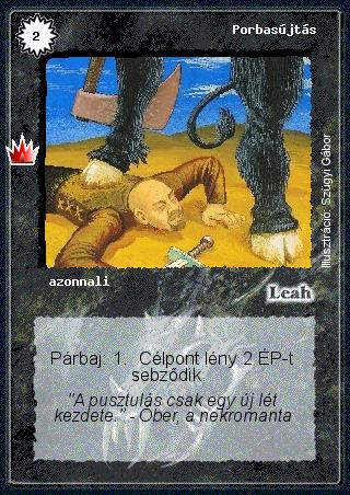 Kiadás: Ősi legendák
Gyakoriság: gyakori