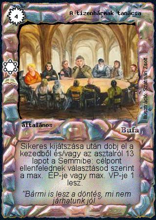 Kiadás: A tizenhármak városa (Zén)
Gyakoriság: ritka