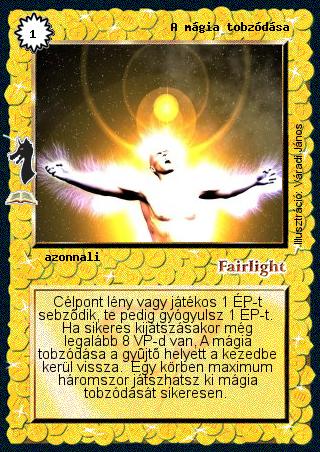 Kiadás: Sárkányok földje (Zén)
Gyakoriság: ritka