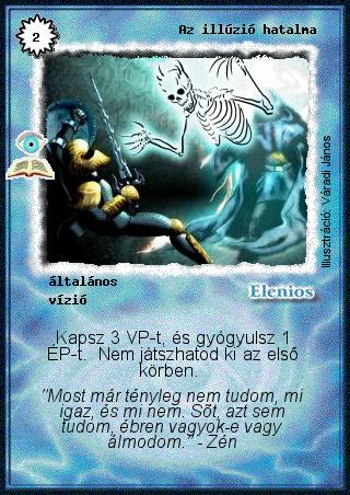 Kiadás: Az illúziók világa (Zén)
Gyakoriság: ritka