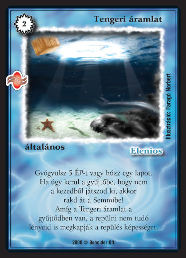 Kiadás: Tengermély
Gyakoriság: gyakori