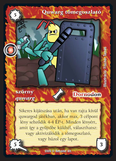 Kiadás: Elözönlés
Gyakoriság: nem gyakori