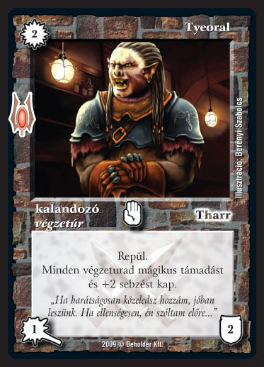 Kiadás: Alappakli, 9. kiadás (Végzetúr)
Gyakoriság: gyakori