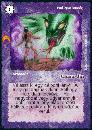 Kiadás: Chara-din visszatér
Gyakoriság: gyakori