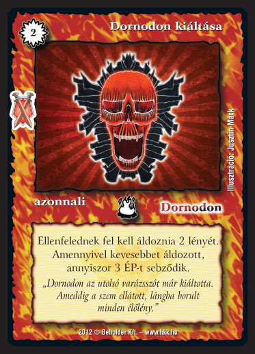 Kiadás: Istenek viadala
Gyakoriság: gyakori