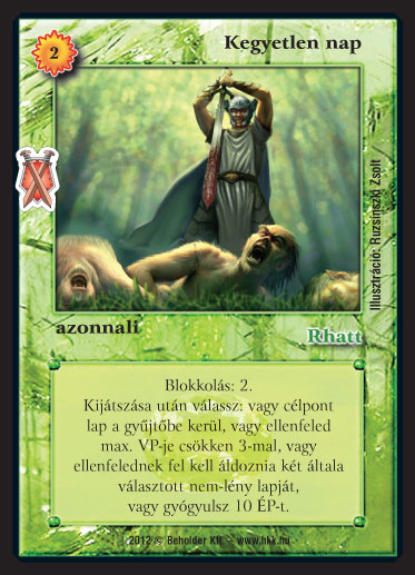 Kiadás: Istenek viadala, Alappakli, 10. kiadás
Gyakoriság: gyakori