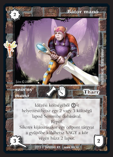 Kiadás: Manók lázadása (Zén)
Gyakoriság: ritka