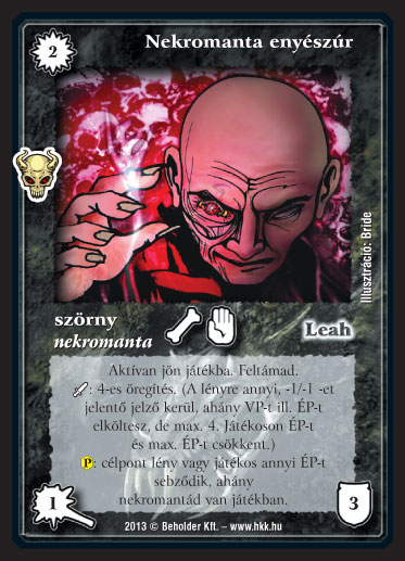 Kiadás: Nekromanták háborúja (Zén)
Gyakoriság: ritka
