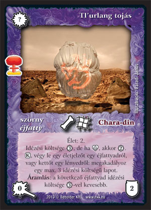 Kiadás: Világégés
Gyakoriság: ritka