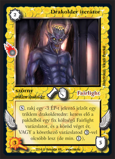Kiadás: Mágusok Alkonya
Gyakoriság: nem gyakori