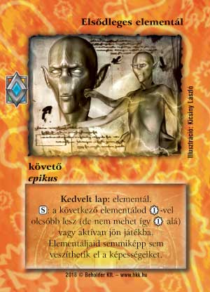 Kiadás: Elemi erők
Gyakoriság: nem gyakori