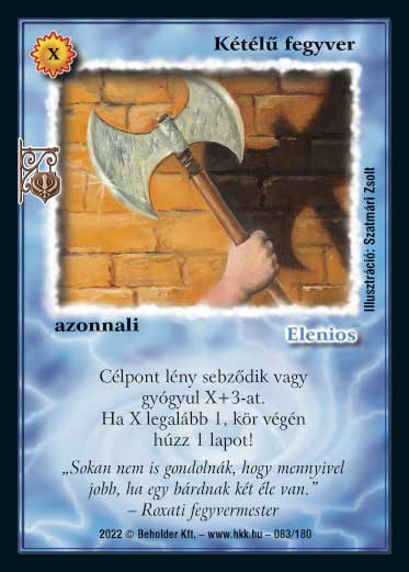 Kiadás: Roxat céhei
Gyakoriság: gyakori