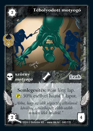 Kiadás: Ősi Káosz
Gyakoriság: ritka
