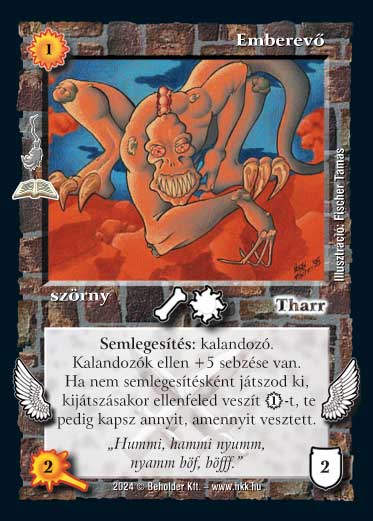 Kiadás: Manaszipoly (Zén)
Gyakoriság: ritka