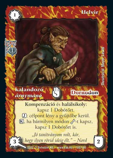 Kiadás: Roxat céhei
Gyakoriság: nem gyakori