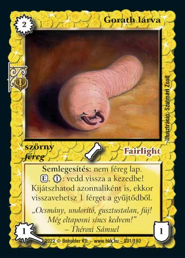 Kiadás: Roxat céhei
Gyakoriság: ritka